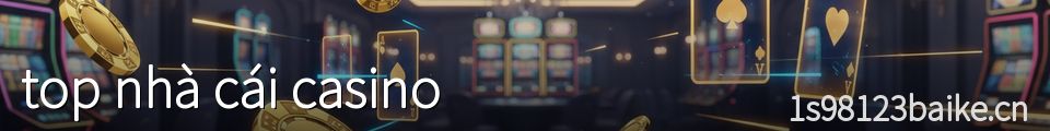 top nhà cái casino